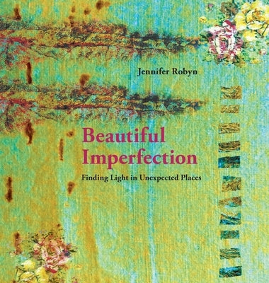 Beautiful Imperfection by Robyn, Jennifer