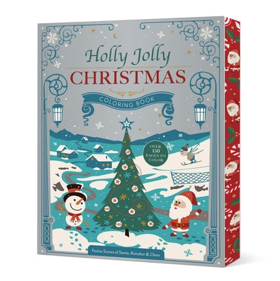 Holly Jolly Christmas Coloring Book: Festive Scenes of Santa, Reindeer & Cheer by Editors of Chartwell Books