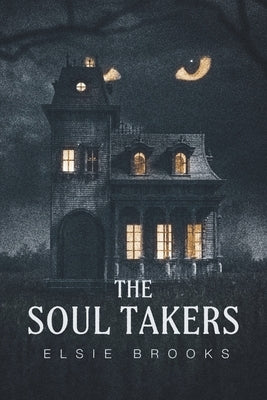 The Soul Takers by Brooks, Elsie