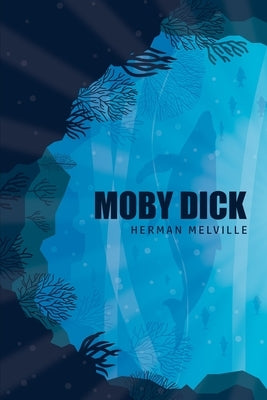 Moby Dick or, The Whale by Melville, Herman