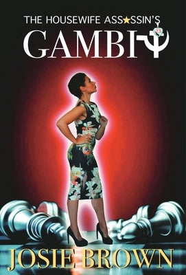 The Housewife Assassin's Gambit: Book 23 - The Housewife Assassin Mystery Series by Brown, Josie