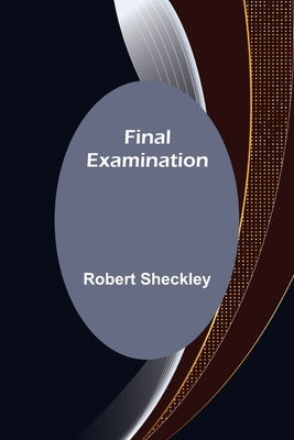 Final Examination by Sheckley, Robert