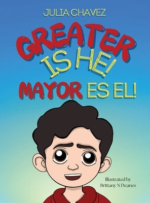Greater Is He!: Mayor Es El! by Chavez, Julia