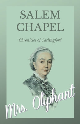 Salem Chapel - Chronicles of Carlingford by Oliphant