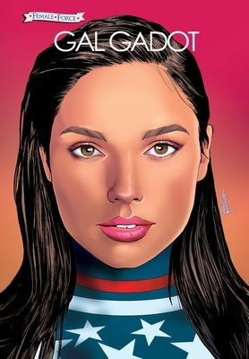 Female Force: Gal Gadot by Esquivel, Eric M.