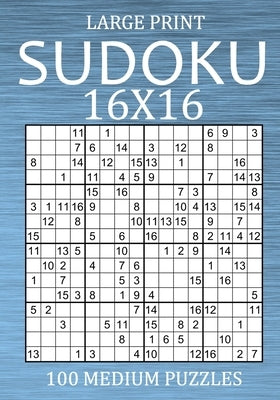 Large Print Sudoku 16x16 - 100 Medium Puzzles: Hexadoku Puzzle Book for Adults - Sudoku Variant Game by Hammond, Oliver