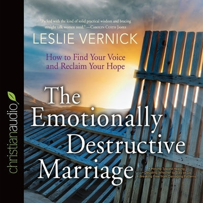 Emotionally Destructive Marriage: How to Find Your Voice and Reclaim Your Hope by Vernick, Leslie
