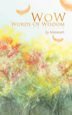 Wow: Words of Wisdom by Maneseh