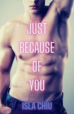 Just Because of You by Chiu, Isla