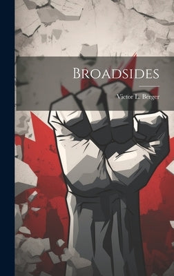 Broadsides by Berger, Victor L. 1860-1929