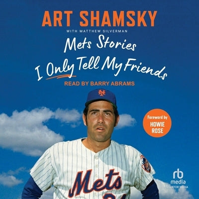 Mets Stories I Only Tell My Friends by Shamsky, Art