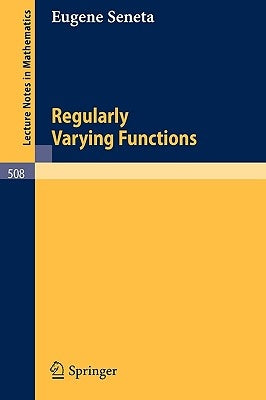 Regularly Varying Functions by Seneta, E.