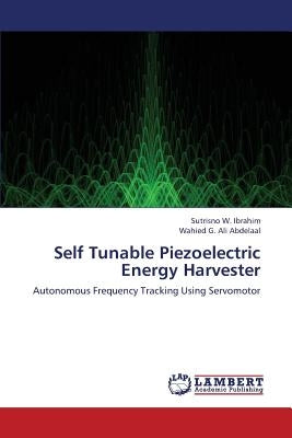 Self Tunable Piezoelectric Energy Harvester by Ibrahim Sutrisno W.
