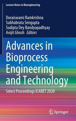 Advances in Bioprocess Engineering and Technology: Select Proceedings Icabet 2020 by Ramkrishna, Doraiswami