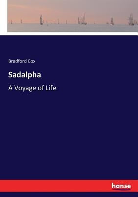 Sadalpha: A Voyage of Life by Cox, Bradford