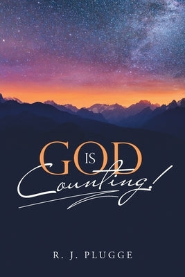 God Is Counting! by Plugge, R. J.