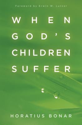 When God's Children Suffer by Bonar, Horatius