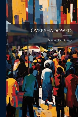 Overshadowed by Griggs, Sutton Elbert