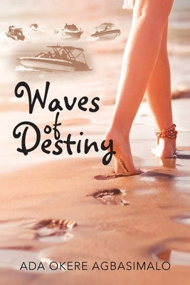 Waves of Destiny by Agbasimalo, Ada