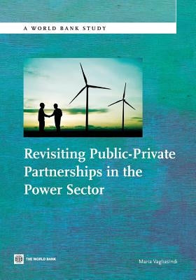 Revisiting Public-Private Partnerships in the Power Sector by Vagliasindi, Maria