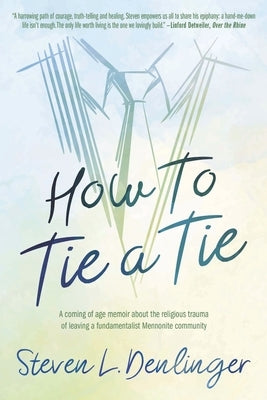 How To Tie A Tie by Denlinger, Steven