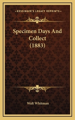 Specimen Days and Collect (1883) by Whitman, Walt, Former Owner
