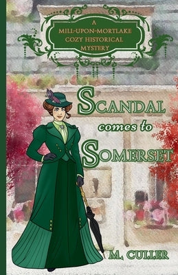 Scandal Comes to Somerset by Culler, M.