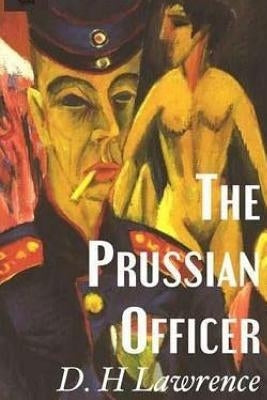 The Prussian Officer by Lawrence, D. H.