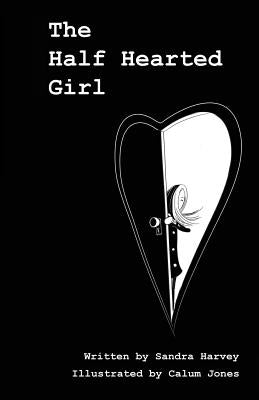 The Half Hearted Girl by Jones, Calum