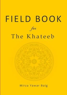 Field book for the Khateeb by Baig, Mirza Yawar