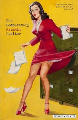 The Desperately Raunchy Realtor by Press, Locus Elm