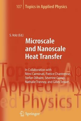 Microscale and Nanoscale Heat Transfer by Carminati, R.