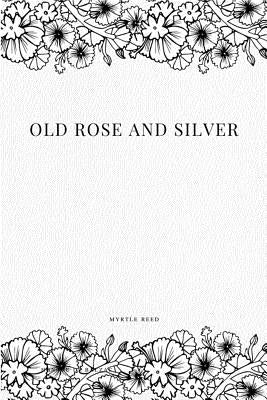 Old Rose and Silver by Reed, Myrtle