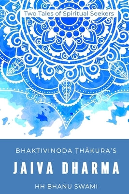 Jaiva Dharma: Two tales of spiritual seekers by Ṭhākura, Śrīla Bhak