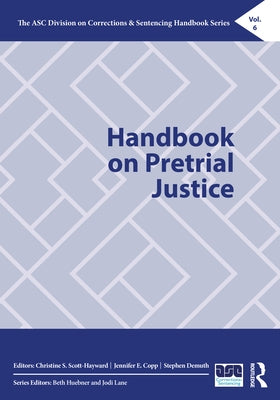 Handbook on Pretrial Justice by Scott-Hayward, Christine S.