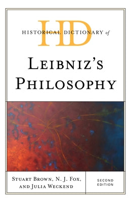 Historical Dictionary of Leibniz's Philosophy by Fox, N. J.
