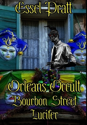 Orleans Occult: Bourbon Street Lucifer by Pratt, Essel