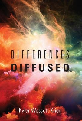 Differences Diffused by Krieg, Kyler Wescott