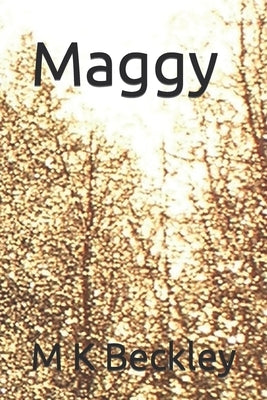 Maggy by Beckley, M. K.