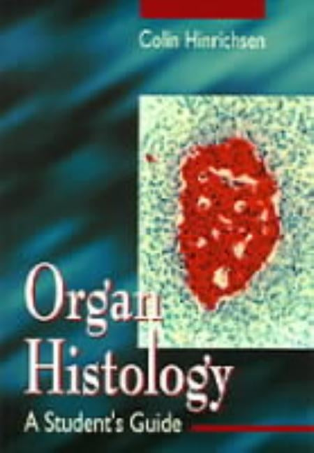 Organ Histology - A Student's Guide by Hinrichsen, Colin