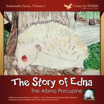 The Story of Edna: The Albino Porcupine by Gennaro, Hannah