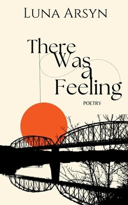 There Was A Feeling by Arsyn, Luna