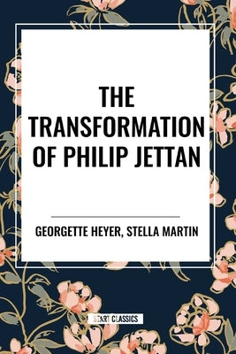 The Transformation of Philip Jettan by Heyer, Georgette