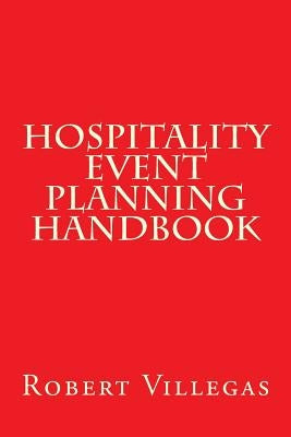 Hospitality Event Planning Handbook by Villegas Jr, Robert