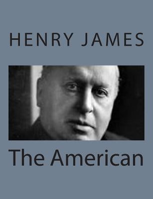 The American by James, Henry