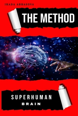The Method: Superhuman Brain by Abbasova, Irada