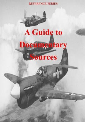 A Guide to Documentary Sources by U. S. Air Force