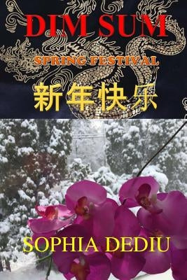 Dim Sum: Spring Festival by Dediu, Michael M.