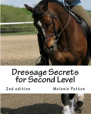 Dressage Secrets for Second Level by Patton, Melanie
