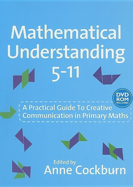 Mathematical Understanding 5-11: A Practical Guide to Creative Communication in Mathematics [With DVD-ROM] by Cockburn, Anne